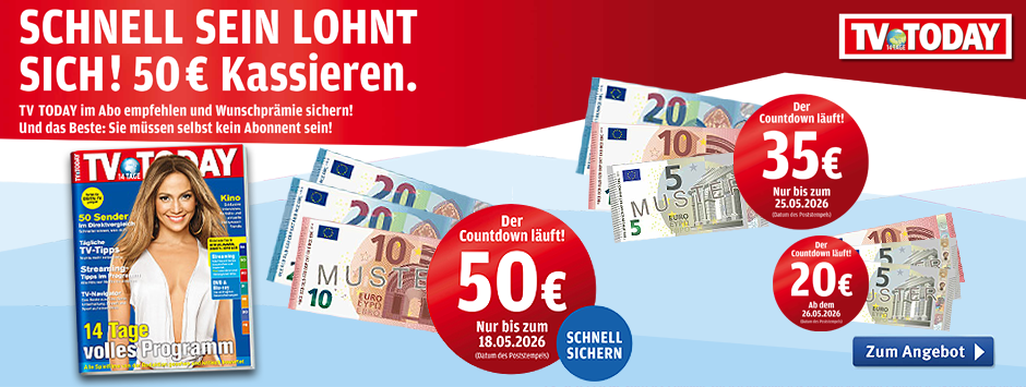 TV TODAY - Countdown-Aktion - 50 € sichern!