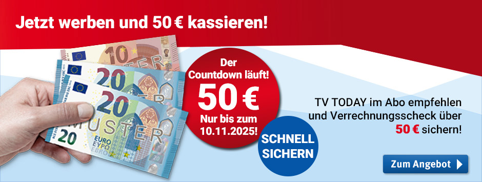 TV TODAY - Countdown-Aktion - 50 € sichern!
